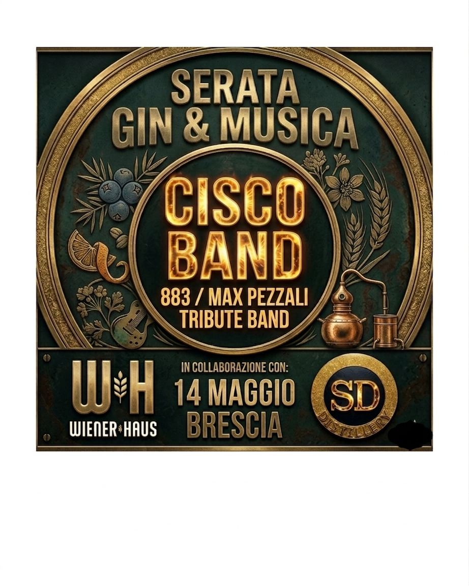 Serata Gin & Musica — Cisco Band tribute 883 Max Pezzali — SD Distillery al Wiener Haus Brescia 14 Maggio